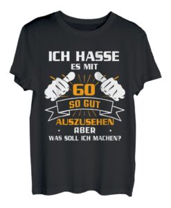 Ich hasse es mit 60 so gut auszusehen Spruch Geburtstag 1963 T-Shirt