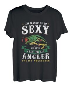 Ich Hasse Es So Sexy Zu Sein Aber Ich Bin Angler Angeln T-Shirt