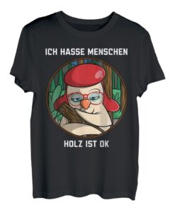 Ich hasse Menschen T-Shirt - Holz ist ok - Lustiges Huhn T-Shirt