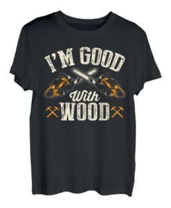 Ich kann gut mit Holz, Holzbearbeitung, Holzarbeiter, Zimmerei T-Shirt
