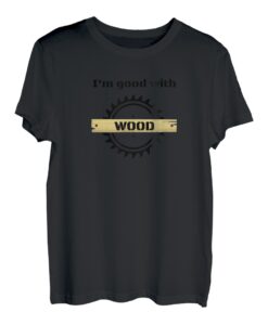 Ich kann gut mit Holz umgehen lustiger Zimmermann, Holzbearbeiter, Heimwerker, Vater T-Shirt