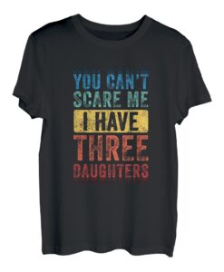 Ich kann mich nicht erschrecken Ich habe drei Töchter Mama Papa Retro T-Shirt
