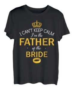 Ich kann nicht ruhig bleiben Ich bin der Vater der Braut Happy Wedding T-Shirt