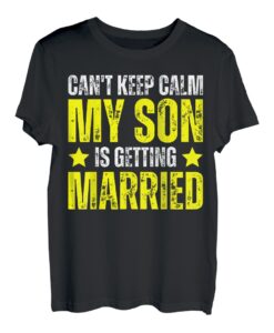 Ich kann nicht ruhig bleiben Mein Sohn heiratet T-Shirt