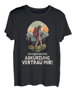 Ich kenn da eine Abkürzung, Witziges Wanderer Spruch T-Shirt