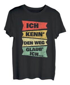 Ich kenn den Weg Wandern Spruch Alpen Berge Wanderer Lustig T-Shirt