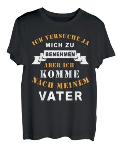 Ich komme nach meinem Vater Geschenk Geburtstag T-Shirt