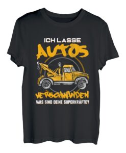Ich Lasse Autos Verschwinden - Abschleppdienst Geschenk T-Shirt