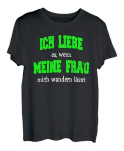 Ich liebe es wenn meine Frau mich, fun Wandern Statement T-Shirt