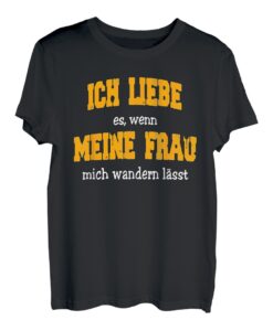 Ich liebe es wenn meine Frau mich, fun Wandern Statement T-Shirt