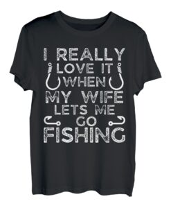 Ich liebe es wirklich, wenn meine Frau Lustiger Angelhumor für Erwachsene T-Shirt