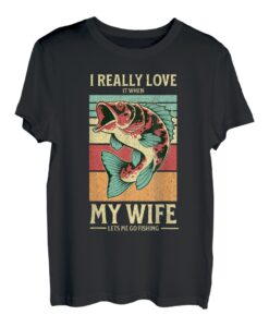 Ich liebe es wirklich, wenn meine Frau mich angeln lässt T-Shirt