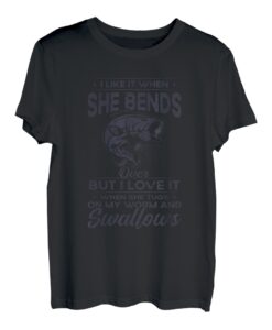 Ich mag es, wenn sie sich bückt Funny Fishing Vatertag T-Shirt