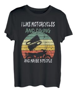 Ich mag Motorräder und Tauchen und vielleicht 3 Leute T-Shirt