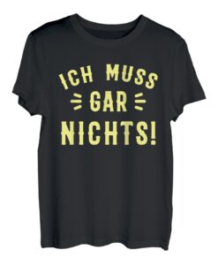 Ich Muss Gar Nichts Rente Rentner Rentnerin Sheriff Geschenk T-Shirt