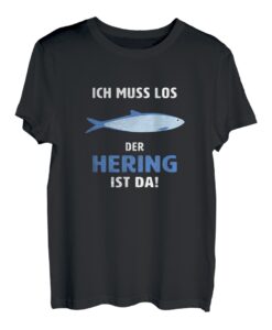 Ich muss los, der Hering ist da! Fischer Angler Design T-Shirt