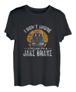 Ich schnarche nicht Ich träume, ich bin ein Jake Break Truck Trucker Grunge T-Shirt