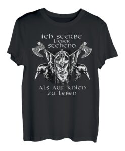 ich sterbe lieber stehend Wikinger & Valhalla T-Shirt