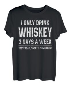 Ich trinke nur 3 Tage die Woche Whisky Lustiger Spruch T-Shirt