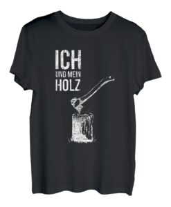 Ich und mein Holz Shirt Feuerholz Spaltaxt Holzi Holzfäller
