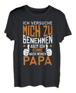 Ich versuche mich zu verhalten, aber ich komme zu Papa T-Shirt