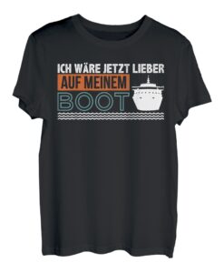 Ich Wäre Jetzt Lieber Auf Meinem Boot Motorboot Schiff T-Shirt