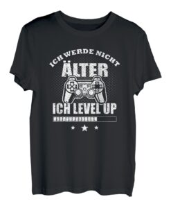 Ich werde nicht älter ich level up Lustiger Gaming Spruch T-Shirt