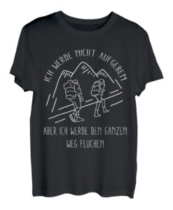 Ich werde nicht aufgeben Motive für Wander-Freunde T-Shirt