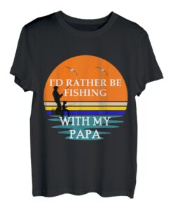 Ich würde lieber mit meinem Papa und meiner Enkelin Sunset angeln T-Shirt