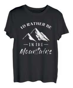 Id rather be in the Mountains T-Shirt Radfahren Wandern Klettern T-Shirt