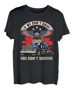 If We don't Drive Trucker Fernfahrer Lkw-Fahrer Brummi T-Shirt