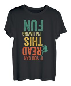If You Can Read This I'm Having Fun Climbing Bouldern T-Shirt