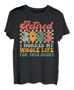 Im Ruhestand 2023 Ich habe mein ganzes Leben für Retirement gearbeitet Groovy T-Shirt