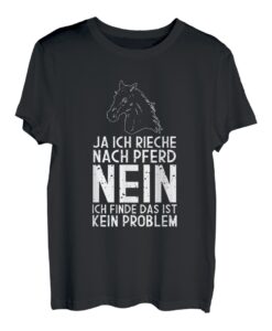 Ja Ich Rieche Nach Pferd I Reiter Geschenk Pferde Spruch T-Shirt