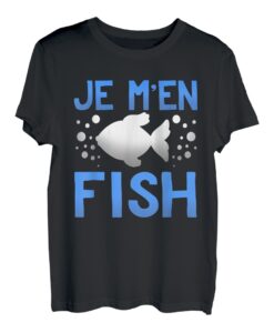 Je M'en Fish T-Shirt T-Shirt