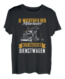 Je Wichtiger Der Mitarbeiter Desto Größer Der Dienstwagen T-Shirt