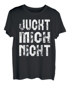 Juckt Mich Nicht T-Shirt