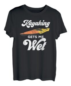 Kajak Gets Me Wet Kajak, Kajak, Angeln T-Shirt