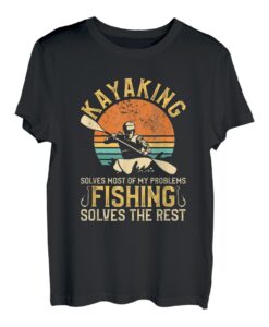 Kajak löst die meisten meiner Probleme, Angeln löst den Rest T-Shirt