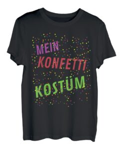 Karneval Konfetti Kostüm Faschingskostüm mit Spruch T-Shirt