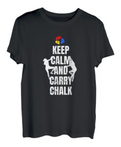 Keep Calm And Carry Chalk Seilkletterer Bouldern T-Shirt