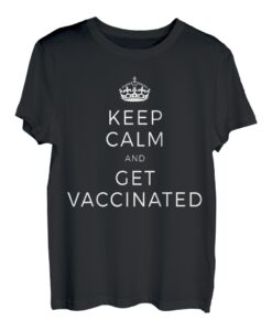 Keep Calm And Get Vaccinated Pro Impfung Spruch Für Impfen T-Shirt