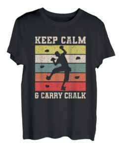 Keep Calm & Carry Chalk Kletterer Sportklettern Bouldern T-Shirt
