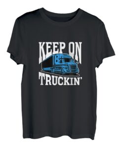 Keep On Truckin Trucker Truck Driver Sattelauflieger T-Shirt