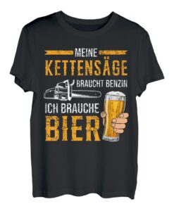 Kettensäge Bier Benzin Motorsäge Holz machen Wald Baum T-Shirt