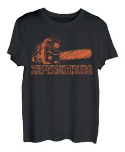 Kiefernchirurg Kettensäge Baumfäller Tischler Wald Holz T-Shirt