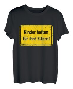 Kinder haften für Ihre Eltern Schild Baustelle Geschenkidee T-Shirt