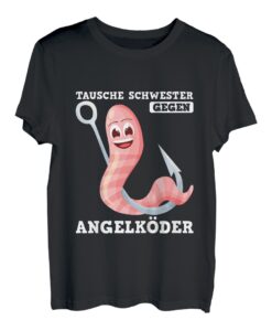 Kinder Tausche Schwester Angelköder Regenwurm Angelzeug Angeln T-Shirt