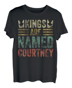 Kings Are Named Courtney Shirt Lustiger personalisierter Name T-Shirt