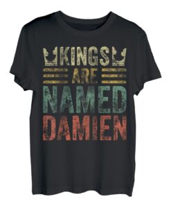 Kings Are Named Damien Shirt Lustiger Personalisierter Name T-Shirt